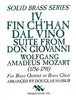 IV. Fin ch'han dal vino Suite from Don Giovanni for Brass Quintet or Brass Choir by W. A. Mozart, arr. D. Haislip, pub. Trigram