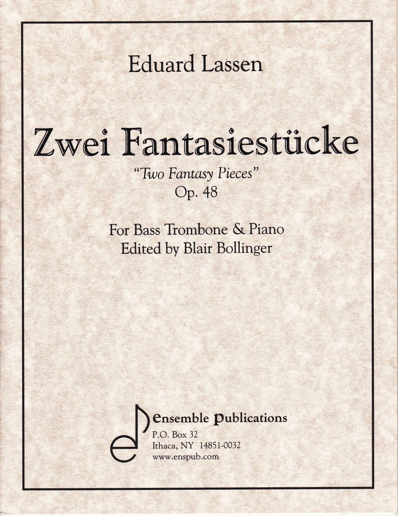 Zwei Fantasiestucke Op. 48 for Bass Trombone & Piano by Eduard Lassen, ed. Bollinger, pub. Ensemble