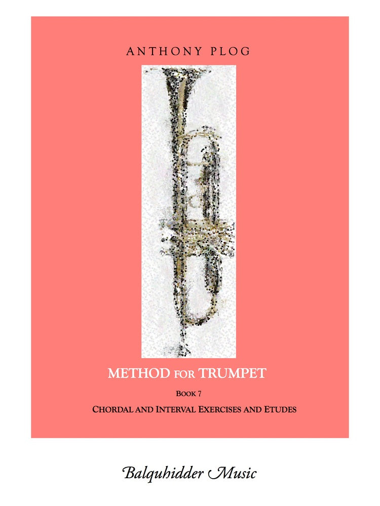 Method for Trumpet Book 7 by Anthony Plog, pub. Balquhidder