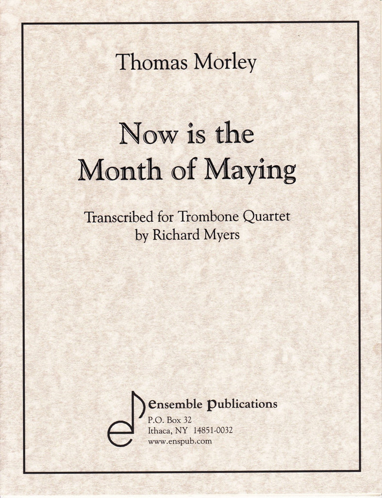Now is the Month of Maying for Trombone Quartet by Thomas Morley, pub. Ensemble