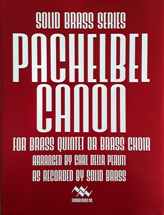 Pachelbel Canon for Brass Quintet arr C. della Peruti pub. Trigram