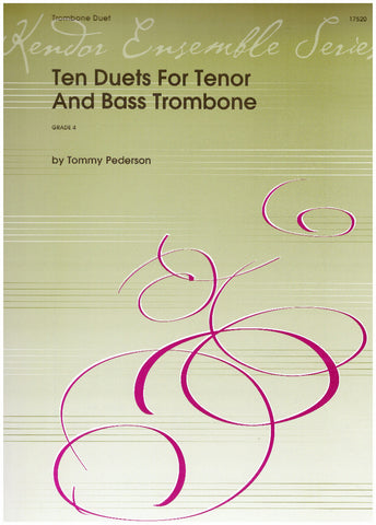 Ten Duets for Tenor and Bass Trombone by Tommy Pederson, pub. Kendor