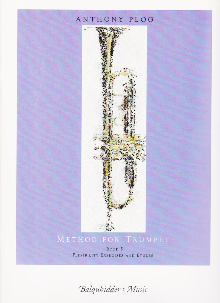 Method for Trumpet Book 5 by Anthony Plog, pub. Balquhidder