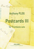Postcards III for Trombone Solo by Anthony Plog, pub. Bim
