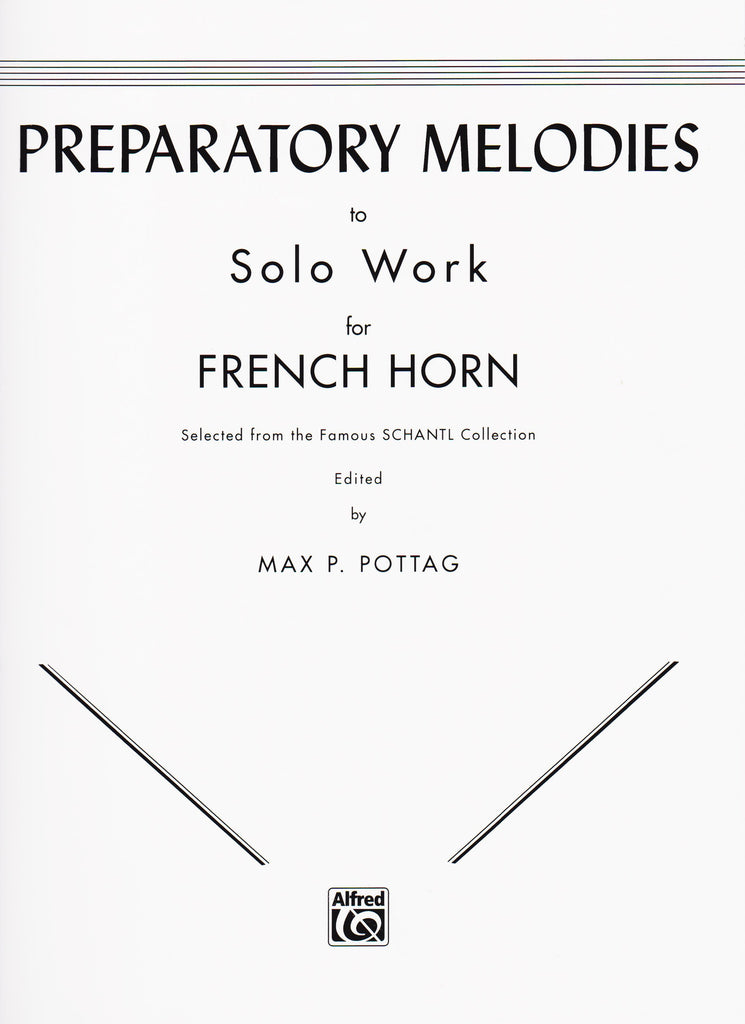 Preparatory Melodies to Solo Work for French Horn (from Schantl) by Max Pottag, pub. Alfred