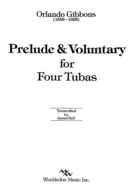 Prelude & Voluntary for 4 Tubas by Orlando Gibbons, trans. Jim Self, pub. Wimbledon