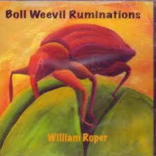 Boll Weevil Ruminations - William Roper, Tomato Sage Consortium