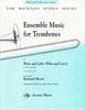 Wein und Liebe (Wine and Love) for Trombone Quartet by Franz Schubert, pub. Accura