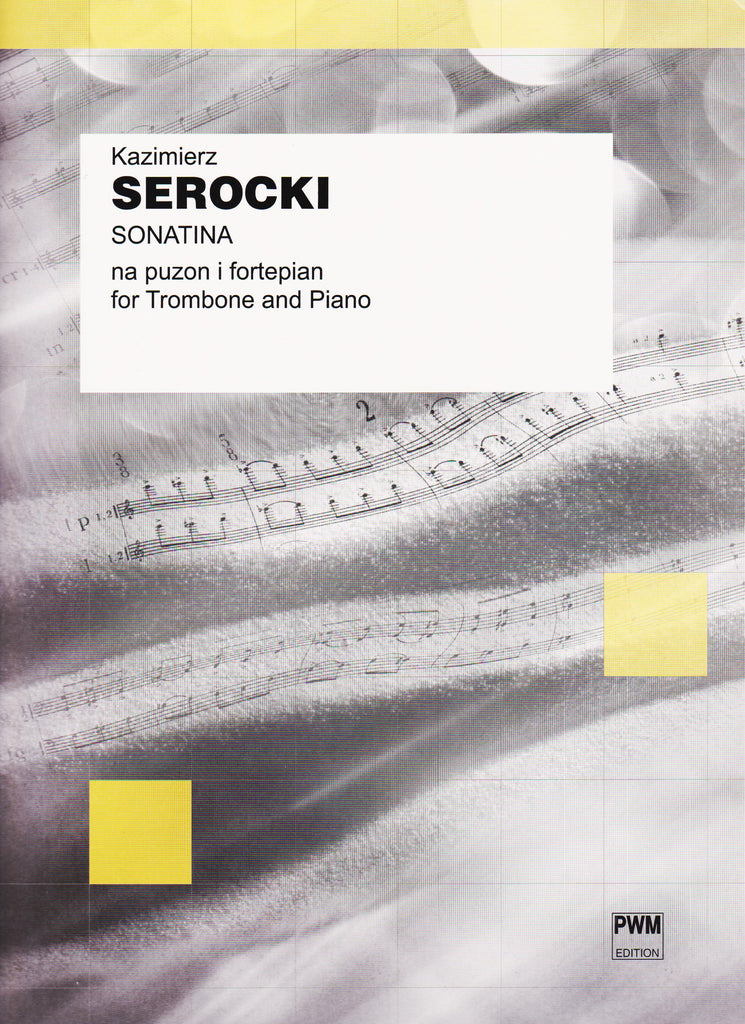 Sonatina for Trombone and Piano by Kazimierz Serocki, pub. Hal Leonard/ PWM