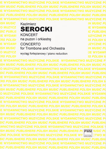 Trombone Concerto by Kazimierz Serocki, pub. Hal Leonard / PWM