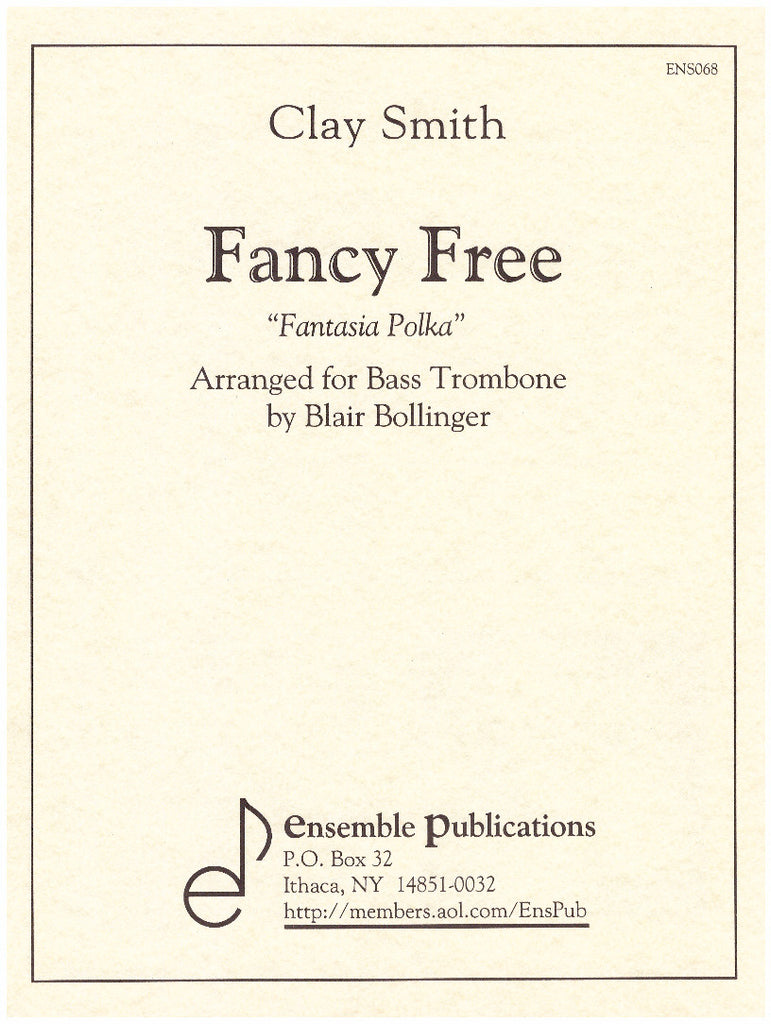 Fancy Free for Bass Trombone by Clay Smith, arr. Blair Bollinger, pub. Ensemble