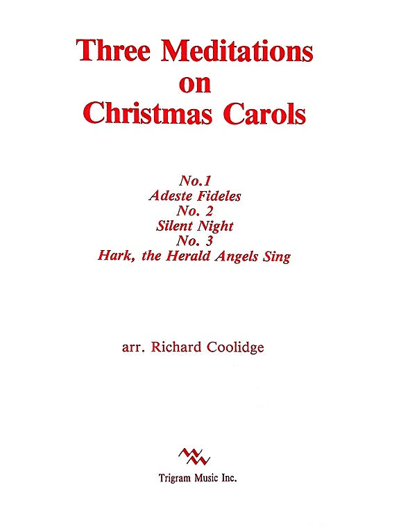 Three Meditations on Christmas Carols for brass quintet arr. by Richard Coolidge, pub Trigram