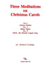 Three Meditations on Christmas Carols for brass quintet arr. by Richard Coolidge, pub Trigram