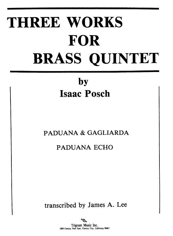 Three Works For Brass Quintet by Isaac Posch, Trans. James Lee, pub. Trigram