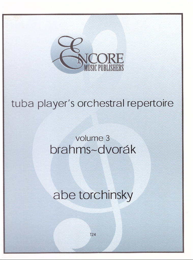 Tuba Player's Orchestral Repertoire Vol. 3 - Brahms & Dvorak by Abe Torchinsky, pub. Encore