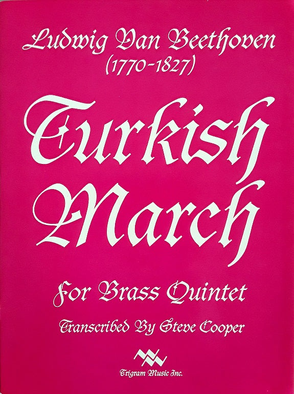 Turkish March for Brass Quintet, L. Van Beethoven, arr. S. Cooper, pub. Trigram