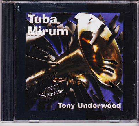 Tuba Mirum - Tony Underwood, Tone East Music