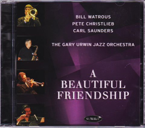 A Beautiful Friendship - Gary Urwin Jazz Orchestra, Summit Records