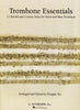 Trombone Essentials by Douglas Yeo, pub. Hal-Leonard