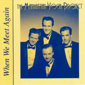 When We Meet Again - The Manhattan Vocal Project, MVP Records